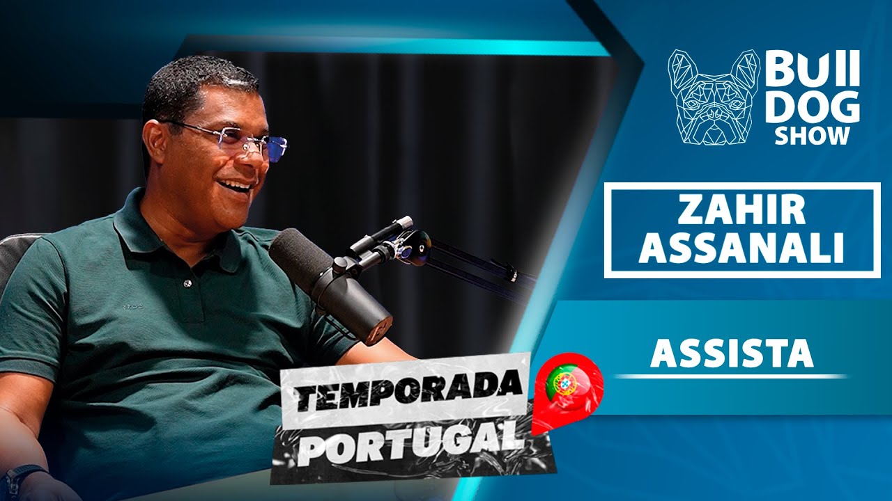 Zahir Assanali – Bulldog Show #100 #Podcast (Temporada #Portugal)