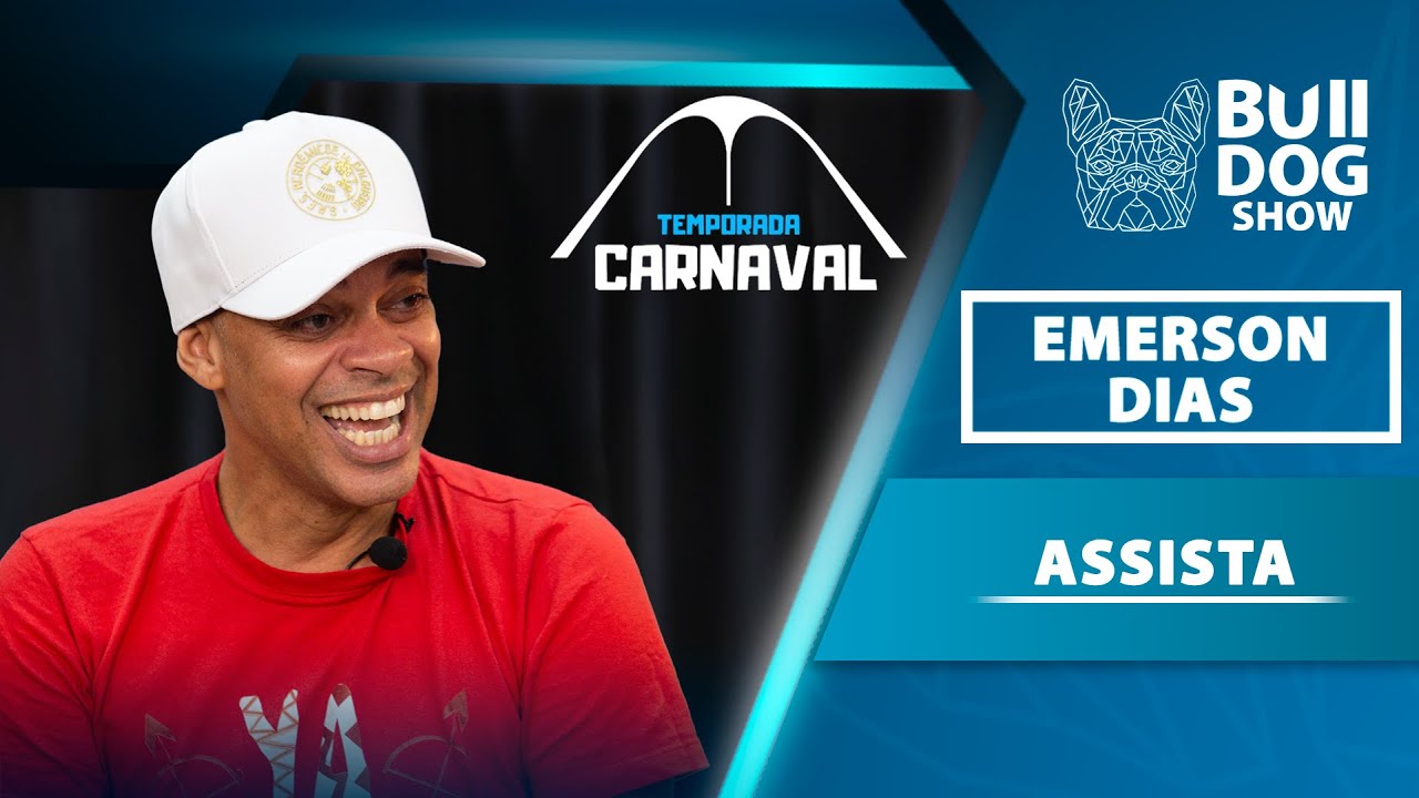 Emerson Dias – Bulldog Show #109 #Podcast (Temporada #Carnaval 2024)