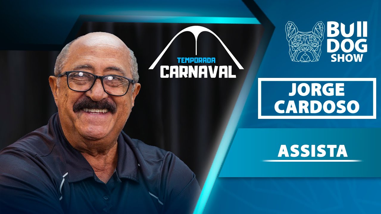 Jorge Cardoso – Bulldog Show #111 #Podcast (Temporada #Carnaval 2024)